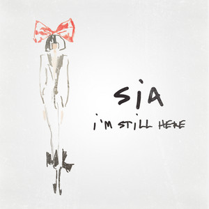 Écouter "I'm Still Here" de Sia