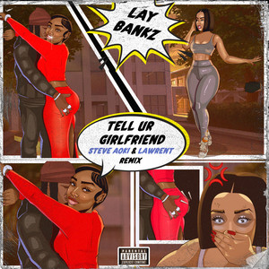 Écouter "Tell Ur Girlfriend - Steve Aoki & LAWRENT Remix" de Lay Bankz