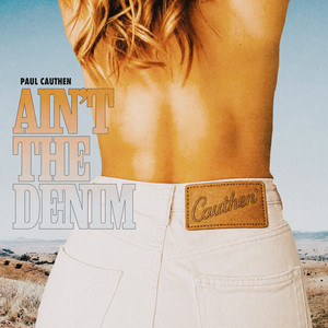 Paul Cauthen — Aint The Denim artwork