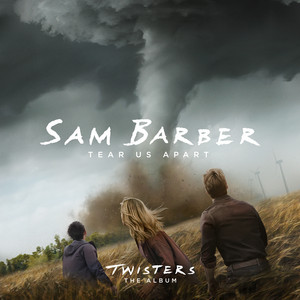 Écouter "Tear Us Apart (From Twisters: The Album)" de Sam Barber