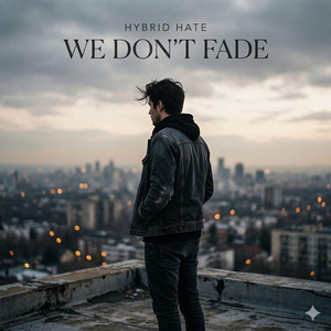 Cover von WE DON'T FADE von Hybrid Hate