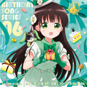 Birthday Song Series 06 Chiya | Is the Order a Rabbit? Wiki | Fandom