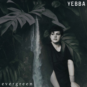 Écouter "Evergreen" de Yebba