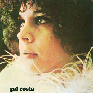 Écouter "Que Pena (Ele Já Não Gosta Mais De Mim)" de Gal Costa