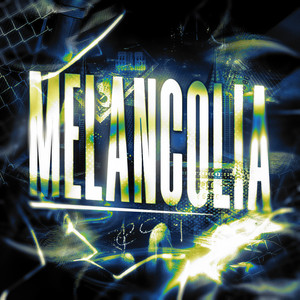MELANCOLIA - Sped Up