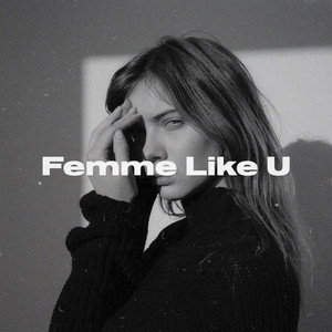 Écouter "Femme Like U" de Emma Peters