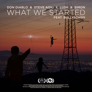 Écouter "What We Started" de Don Diablo