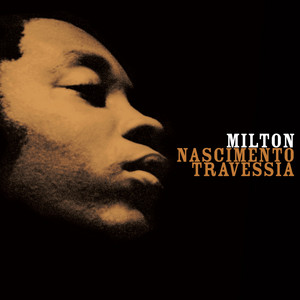 Écouter "Travessia" de Milton Nascimento