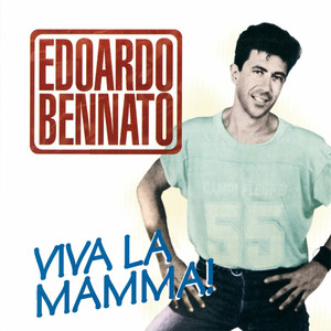 Écouter "Viva la Mamma! - Version 2" de Edoardo Bennato