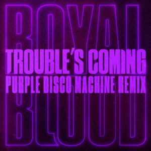 Écouter "Trouble’s Coming - Purple Disco Machine Remix" de Purple Disco Machine