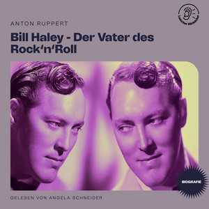Écouter "Kapitel 3 - Bill Haley - Der Vater des Rock'n'Roll (Biografie)" de Bill Haley