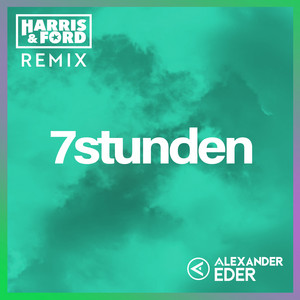 Écouter "7 Stunden - Harris & Ford Remix" de Harris & Ford