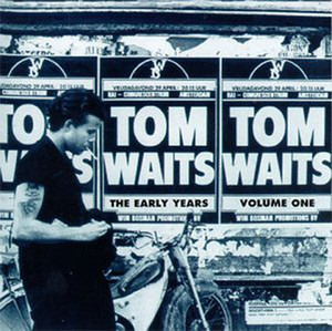 TOM WAITS / EARLY YEARS VOLUME ONE (DATE UNKNOWN US REISSUE) [LP