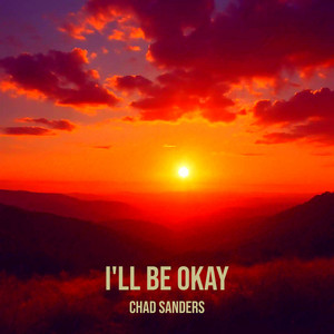 I'll Be Okay by Chad Sanders - official cover art