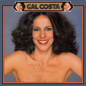 Écouter "Meu Bem Meu Mal" de Gal Costa