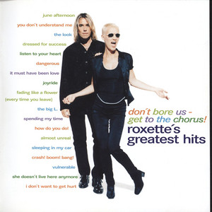 Écouter "Fading Like A Flower (Every Time You Leave)" de Roxette