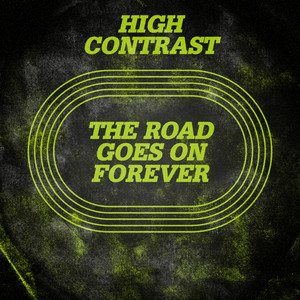 Écouter "The Road Goes On Forever" de High Contrast