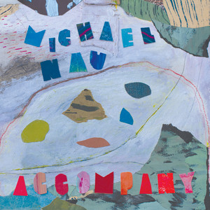 MICHAEL NAU - Accompany – Colemine Records
