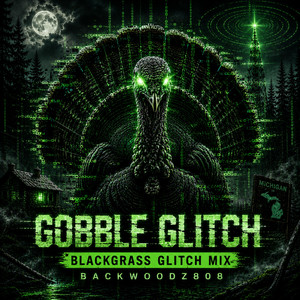Cover artwork for Gobble Glitch by Backwoodz808