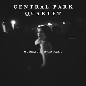 Écouter "Moonlight over Paris" de Central Park Quartet
