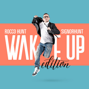Écouter "Wake Up" de Rocco Hunt