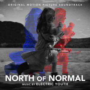 Écouter "How Long - From "North of Normal" Soundtrack" de Electric Youth