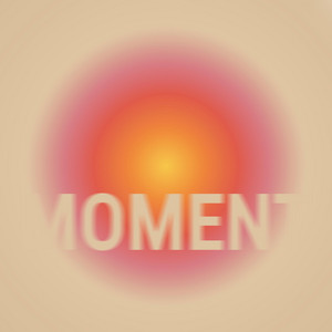 MOMENT