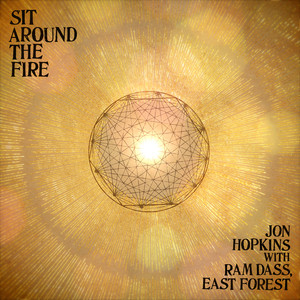 Écouter "Sit Around The Fire" de Jon Hopkins