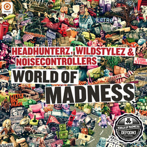 Écouter "World of Madness (Defqon.1 Anthem 2012)" de Headhunterz