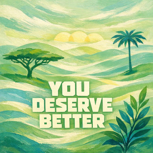 You Deserve Better. Beluister op Spotify