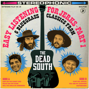 Albums Of The Week: The Dead South | Easy Listening For Jerks Pt