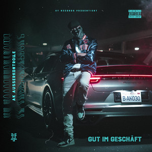 Écouter "GUT IM GESCHÄFT" de AK Ausserkontrolle