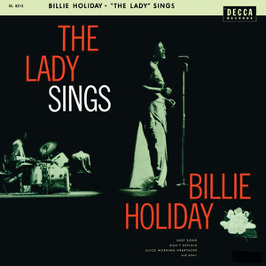 Écouter "Good Morning Heartache (1946) - The Lady Sings" de Billie Holiday