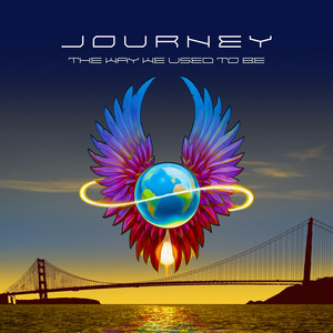 Écouter "The Way We Used To Be" de Journey