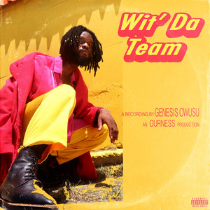 Écouter "Wit' Da Team" de Genesis Owusu