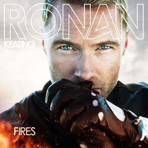 Écouter "Fires" de Ronan Keating