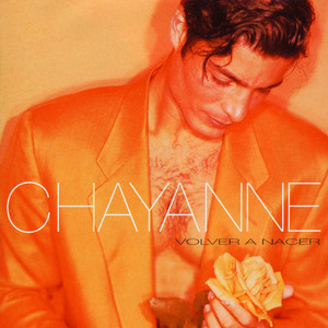 Écouter "Volver a Nacer" de Chayanne