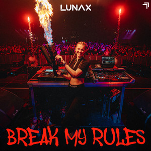 Écouter "Break My Rules" de LUNAX