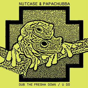 Nutcase & Papachubba