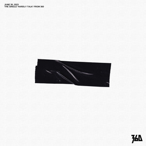 Écouter "Hardly Talk" de 360