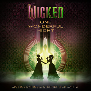 ARIANA GRANDE & CYNTHIA ERIVO / WICKED: ONE WONDERFUL NIGHT (LIVE