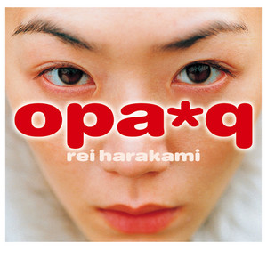 opa*q/rei harakami/レイ・ハラカミ/rei harakami(レイ・ハラカミ)の