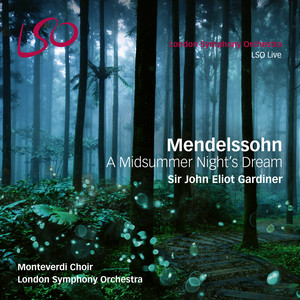 Écouter "Overture to "A Midsummer Night's Dream", Op. 21: Tempo primo" de John Eliot Gardiner