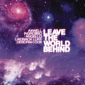 Écouter "Leave the World Behind" de Axwell