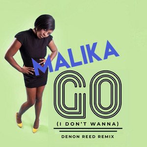 Go (I Don't Wanna) - Denon Reed Remix