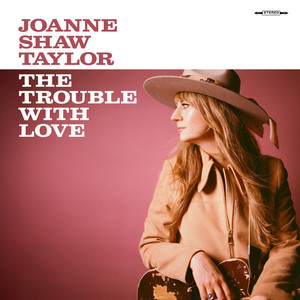 Cover: Joanne Shaw Taylor – The Trouble With Love