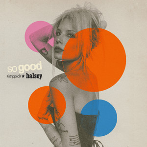 Écouter "So Good" de Halsey