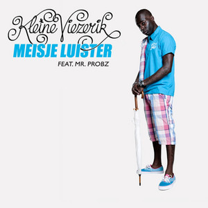 Écouter "Meisje Luister" de Mr. Probz