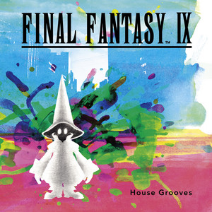 FINAL FANTASY IX - House Grooves | LINE UP | SQUARE ENIX MUSIC