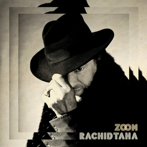 Écouter "Zoom sur oum" de Rachid Taha